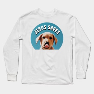 Jesus Saves Dawg Long Sleeve T-Shirt